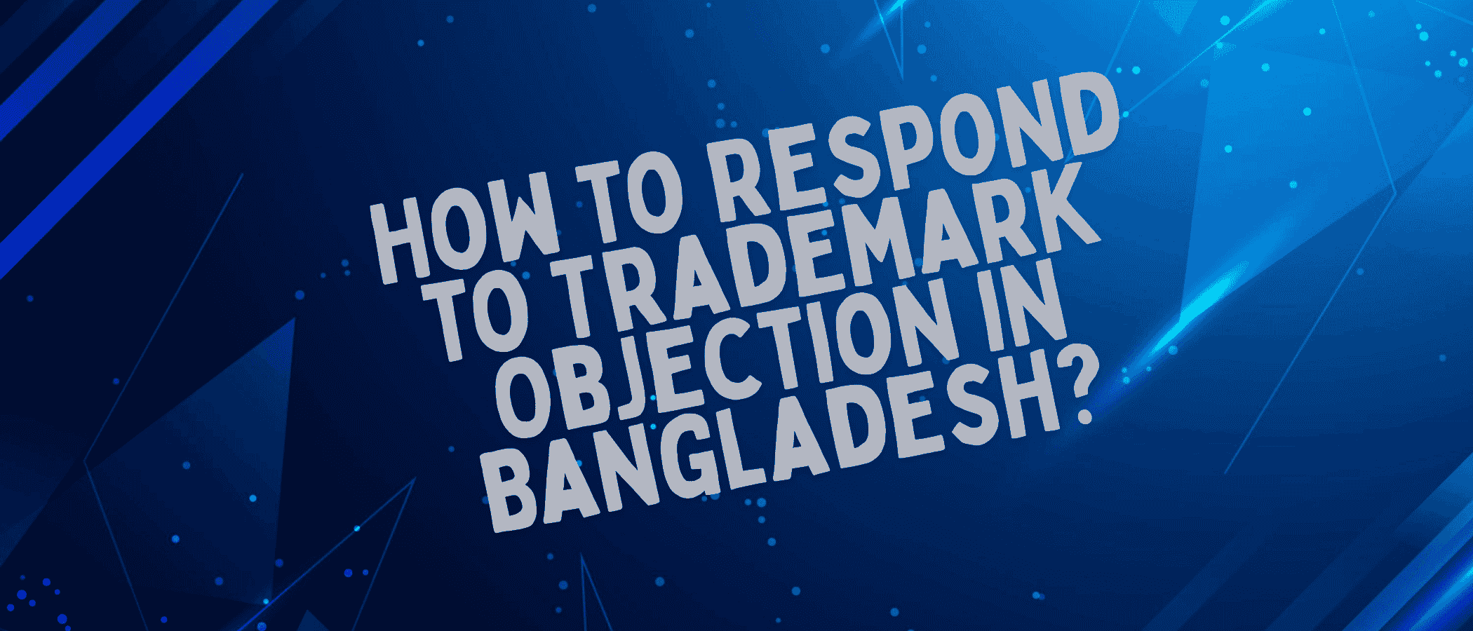 How to respond to trademark objection in Bangladesh – examination process, office action, and DPDT rules explainedHow to respond to trademark objection in Bangladesh – examination process, office action, and DPDT rules explained