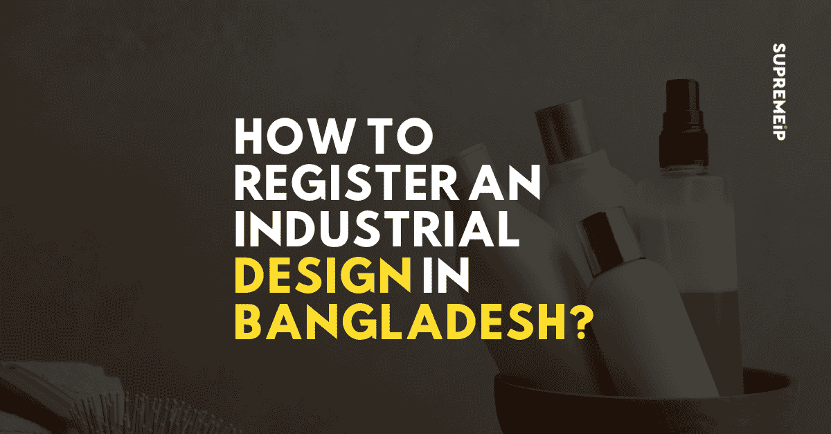 How to Register an Industrial Design in Bangladesh? — Complete Legal Guide