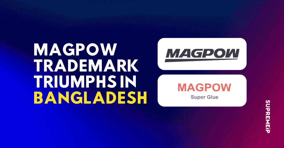 MAGPOW Trademark Triumphs: How Strategic Legal Expertise Overcame a Complex Objection in Bangladesh